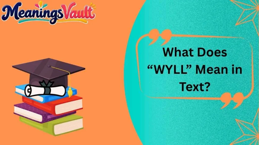 What Does “WYLL” Mean in Text?