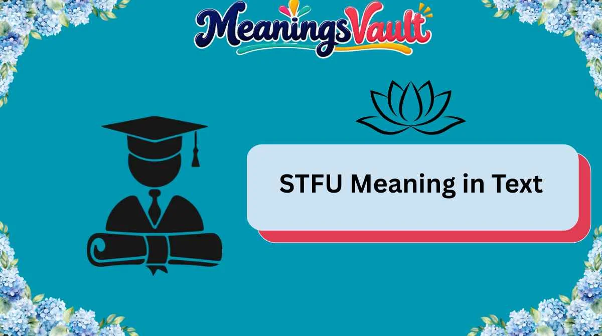 STFU Meaning in Text