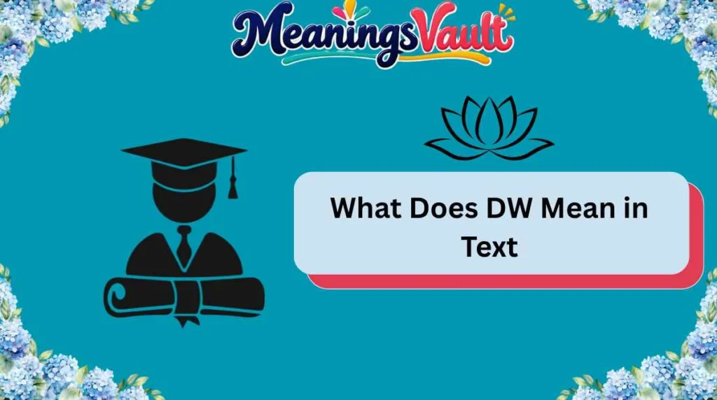 What Does DW Mean in Text