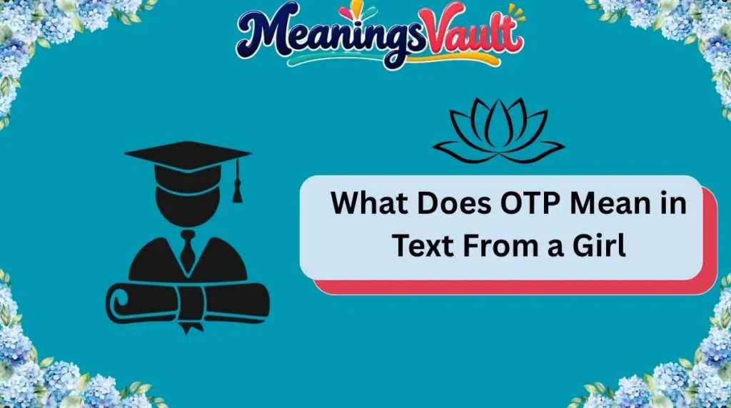 What Does OTP Mean in Text From a Girl