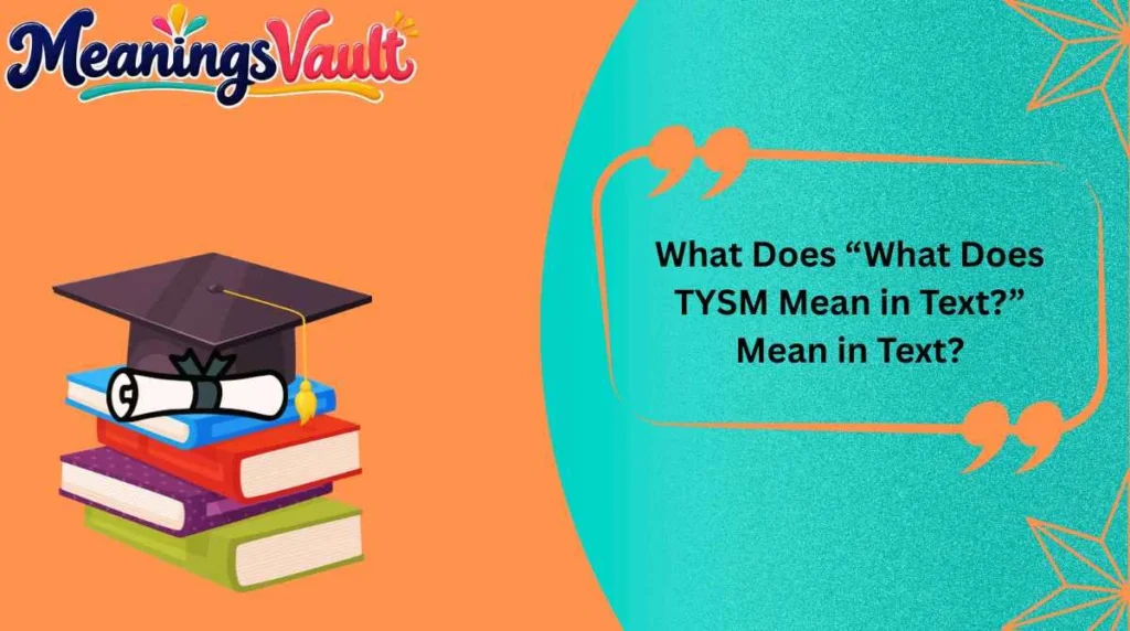 What Does “What Does TYSM Mean in Text?” Mean in Text?