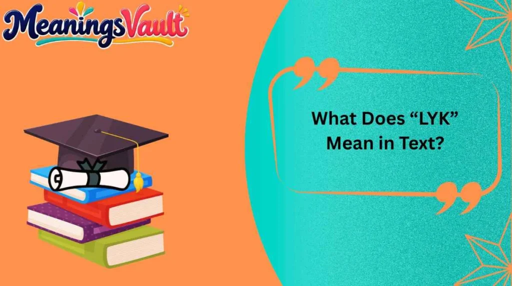 What Does “LYK” Mean in Text?