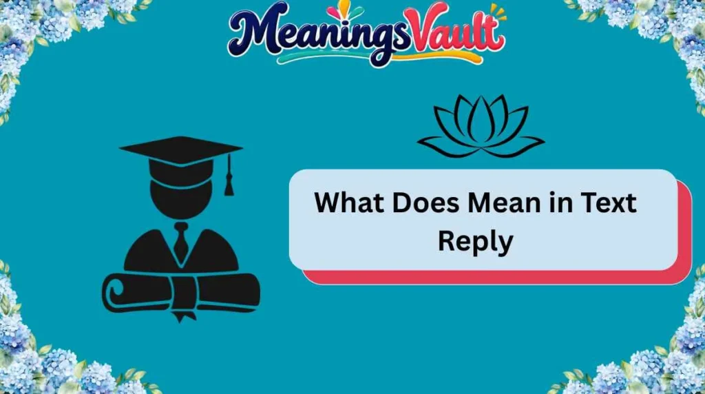What Does Mean in Text Reply