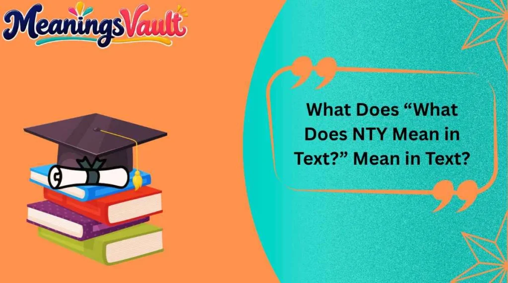 What Does “What Does NTY Mean in Text?” Mean in Text?